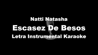 Natti Natasha  Escasez De Besos Letra Instrumental Karaoke [upl. by Jemina]