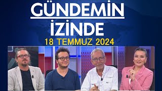 Gündemin İzinde 18 Temmuz 2024  Murat Akan  Haluk Özdil  Oytun Erbaş [upl. by Benoit775]