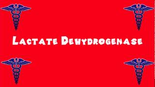 Pronounce Medical Words ― Lactate Dehydrogenase [upl. by Ruiz]