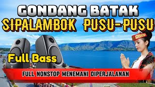 GONDANG BATAK SIPALAMBOK PUSUPUSU FULL NONSTOP MENEMANI DIPERJALANAN KEYBOARD FULL BASS [upl. by Hebe517]