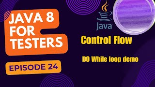 Java8 for Testers  Do while loop demo  Episode 24 [upl. by Faust]