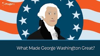 What Made George Washington Great  5 Minute Video [upl. by Eliott]