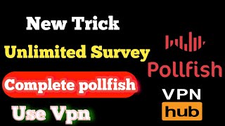 How to earn money online Pollfish survey Trick For Vpn use New App Unlimited Trick use vpn Hub [upl. by Eremihc776]