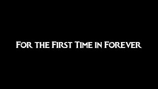 For the First Time in Forever lyrics [upl. by Yesnil645]