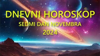 DNEVNI HOROSKOP SEDMI DAN NOVEMBRA 2024 [upl. by Sumedocin78]