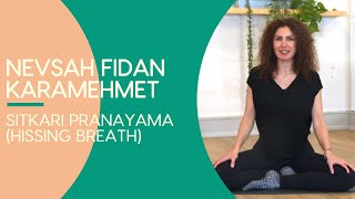 Nevsah Fidan Karamehmet  Sitkari Pranayama Hissing Breath [upl. by Pliam]