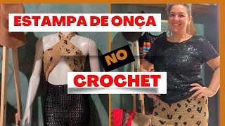 CROCHET ESTAMPADO DE ONÇA  ANIMAL PRINT [upl. by Iborian]