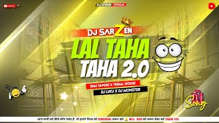 Lal Taha Taha 20 😍 Dj SarZen Odisha Pattamundai Sound Testing Song  EDM Tapori X Tribal House [upl. by Yknarf851]