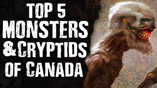 Top 5 MONSTERS amp CRYPTIDS of Canada [upl. by Introk]