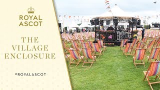 The All New Village Enclosure  Royal Ascot 2017 [upl. by Sylirama]