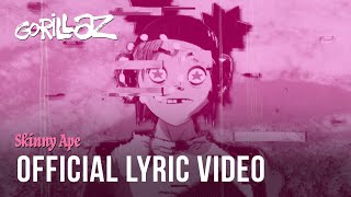 Gorillaz  Skinny Ape Official Lyric Video [upl. by Mohkos186]