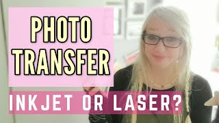 Does PHOTO transfer work better with an INKJET or a LASER print [upl. by Sauers903]