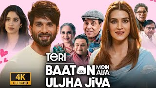 Teri Baaton Mein Aisa Uljha Jiya Full Movie  Shahid Kapoor Kriti Sanon  1080p HD Facts amp Review [upl. by Chipman147]