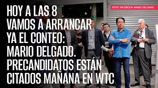 Terminó encuesta Mario Delgado Los precandidatos están citados para mañana en WTC [upl. by Constancia155]