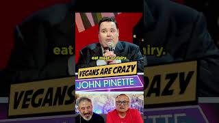 🤣 VEGANS ARE CRAZY 🤬 JOHN PINETTE 😆 funny comedy shorts [upl. by Pavkovic59]