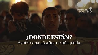 ¿Dónde están Ayotzinapa 10 años de búsqueda [upl. by Oninrutas]