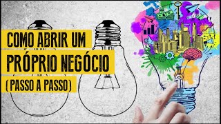 COMO ABRIR SEU PRÓPRIO NEGÓCIO Passo a Passo Bem Prático [upl. by Anayd]