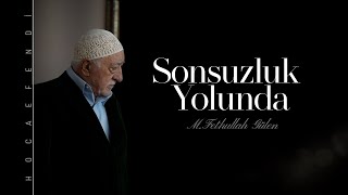 Sonsuzluk Yolunda Fethullah Gülen Hocaefendiyi ebediyete uğurluyoruz [upl. by Dor]