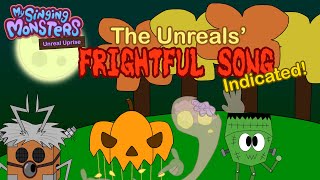 My Singing Monsters Unreal Uprise  The Unreals’ Frightful Song INDICATED [upl. by Goeselt463]