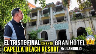 EL TRISTE FINAL DEL GRAN HOTEL CAPELLA BEACH ABANDONADO EN JUAN DOLIO MIRA POR QUE CERRO [upl. by Mourant]