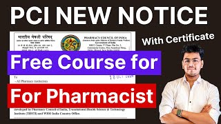 PCI New Notice For All Pharmacist  Free WHO Certificate Course with Certificate for Pharmacy [upl. by Lutero]