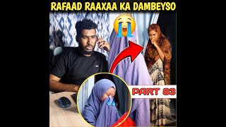 FILIM LAGA SAMEEYAY QISO DHAB AH RAFAAD WALBA RAAXAA KA DAMBEYSO PART 83 by lii benzani [upl. by Aenehs]