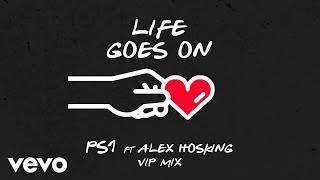 PS1  Life Goes On VIP Remix  Official Audio ft Alex Hosking [upl. by Adnilim]