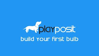 PlayPosit Tutorial Build your first Bulb [upl. by Sakmar595]