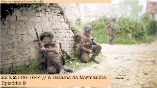 22 à 25061944  A Batalha da Normandia  Episódio 9 [upl. by Nawk]