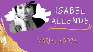 NARRACIÓN de María la boba de ISABEL ALLENDE Audio libros en UN SUEÑO DIRIGIDO Descubri autores [upl. by Isewk]