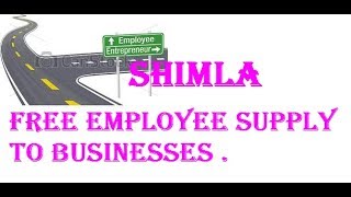 Free Employee Supply to SHIMLA Industries  Companies [upl. by Gratia]