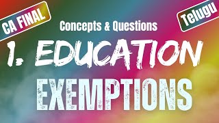 Education  Exemptions  Uttej  ICAI Questions CA FINAL IDT [upl. by Joe]