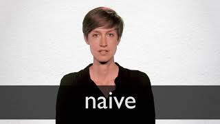 How to pronounce NAIVE in British English [upl. by Earley833]