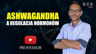 Ashwagandha a regulacja hormonów  Professor odc 98 [upl. by Scrivings]