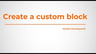 Moodle 41  Create a custom block Moodle Development [upl. by Aitercal]