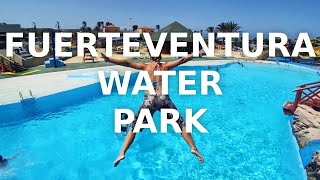 FUERTEVENTURA WATER PARK [upl. by Gromme]