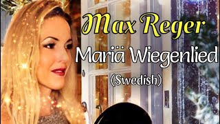 Maria Wiegenlied Max Reger Marias Vaggsång [upl. by Hamann]