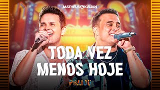 Matheus amp Kauan  Toda Vez Menos Hoje PRAIOU Ao Vivo em São Paulo [upl. by Sibell]