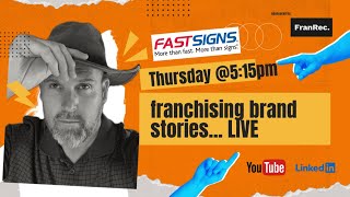 Franchising Brand Stories™ 🤠 FASTSIGNS with John Davies QFP [upl. by Ackerman]