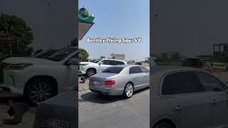 Bentley Flying Spur V8 In Pakistan 🇵🇰 Vc [upl. by Daniels127]