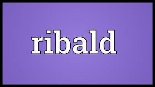 Ribald Meaning [upl. by Grissom]