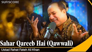 Sahar Qareeb Hai  Ustad Rahat Fateh Ali Khan  New Qawwali Song 2023  Sufiscore [upl. by Clifford]