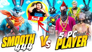 SMOOTH444 VS 5 Dangerous PC Players 🖥️ HARDEST ENEMY EVER 🥵 [upl. by Barta]