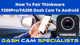 How To Pair Thinkware dash cam F200 Pro  F200  FA200 To Android Phone [upl. by Bowman]