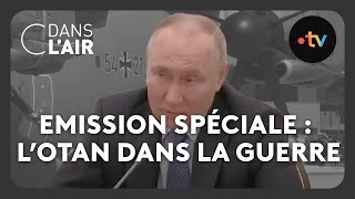 Emission spéciale  lOtan dans la guerre cdanslair Archives 2023 [upl. by Essam]