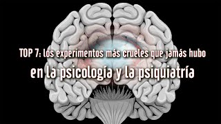 Los 7 experimentos más crueles que jamás hubo en la PSICOLOGÍA amp PSIQUIATRÍA [upl. by Klockau]