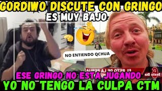 🔥GORDIWO DISCUTE CON GRINGO🤣ESE NO ESTA JUGANDO😡 [upl. by Niwroc]