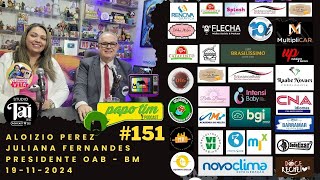 Papo Tim Podcast  DR ALOIZIO PEREZ  PRESIDENTE OAB BM [upl. by Metah]