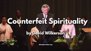 The Best Sermon on the Internet about the Last Days  Counterfeit Spirituality by David Wilkerson [upl. by Harriott]