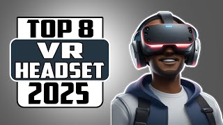 Top 8 Best VR Headsets 2025 Are They Worth the Hype [upl. by Krysta]